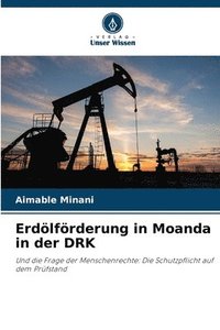 bokomslag Erdlfrderung in Moanda in der DRK