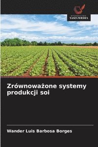 bokomslag Zrównowa&#380;one systemy produkcji soi