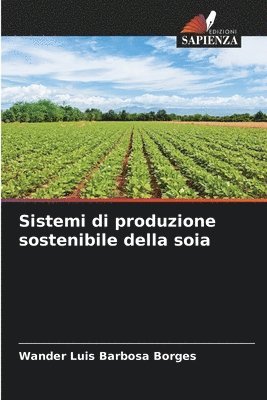 Wander Luis Barbosa Borges - Sistemi di produzione sostenibile della soia, Häftad