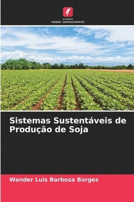 Sistemas Sustentáveis de Produção de Soja 1