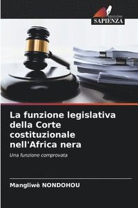 bokomslag La funzione legislativa della Corte costituzionale nell'Africa nera