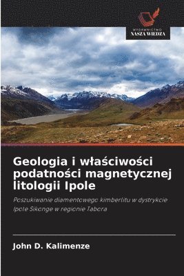 bokomslag Geologia i wla&#347;ciwo&#347;ci podatno&#347;ci magnetycznej litologii Ipole