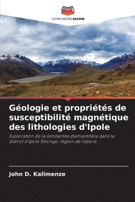 Gologie et proprits de susceptibilit magntique des lithologies d'Ipole 1