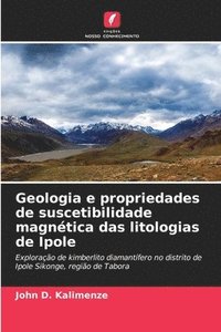 bokomslag Geologia e propriedades de suscetibilidade magnética das litologias de Ipole