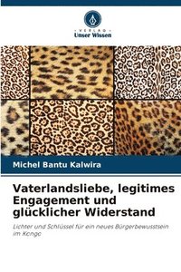 bokomslag Vaterlandsliebe, legitimes Engagement und glücklicher Widerstand