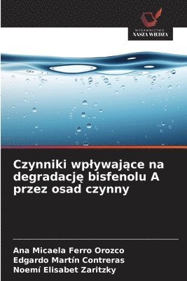 Czynniki wplywaj&#261;ce na degradacj&#281; bisfenolu A przez osad czynny 1