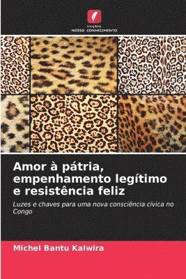 bokomslag Amor  ptria, empenhamento legtimo e resistncia feliz