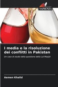 bokomslag I media e la risoluzione dei conflitti in Pakistan