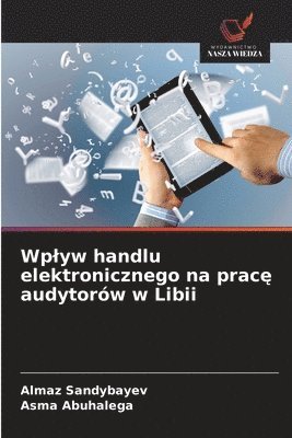 bokomslag Wplyw handlu elektronicznego na prac&#281; audytorów w Libii