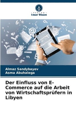 bokomslag Der Einfluss von E-Commerce auf die Arbeit von Wirtschaftsprfern in Libyen