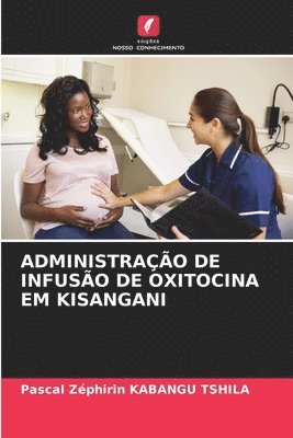 bokomslag Administrao de Infuso de Oxitocina Em Kisangani