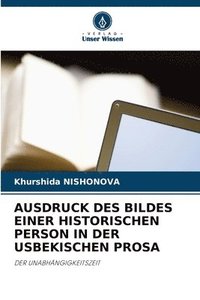 bokomslag Ausdruck Des Bildes Einer Historischen Person in Der Usbekischen Prosa