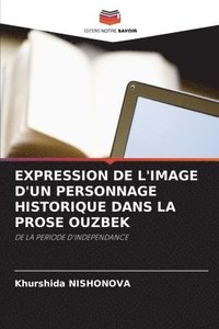 bokomslag Expression de l'Image d'Un Personnage Historique Dans La Prose Ouzbek