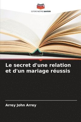 bokomslag Le secret d'une relation et d'un mariage russis