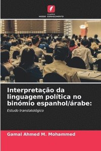 bokomslag Interpretação da linguagem política no binómio espanhol/árabe