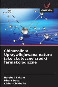 bokomslag Chinazolina: Uprzywilejowana natura jako skuteczne &#347;rodki farmakologiczne