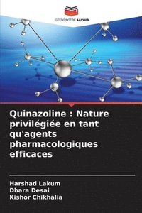 bokomslag Quinazoline: Nature privilégiée en tant qu'agents pharmacologiques efficaces