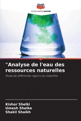 Kishor Shelki, Umesh Shelke, Shakil Shaikh - "Analyse de l'eau des ressources naturelles, Häftad