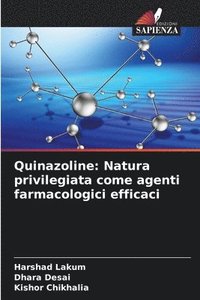 bokomslag Quinazoline: Natura privilegiata come agenti farmacologici efficaci