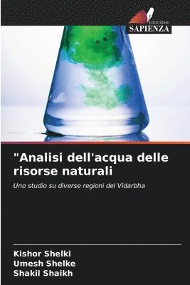 Kishor Shelki, Umesh Shelke, Shakil Shaikh - "Analisi dell'acqua delle risorse naturali, Häftad