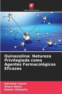 bokomslag Quinazolina: Natureza Privilegiada como Agentes Farmacológicos Eficazes