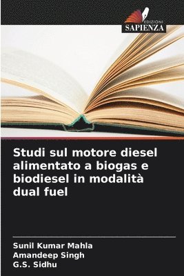 Studi sul motore diesel alimentato a biogas e biodiesel in modalit dual fuel 1