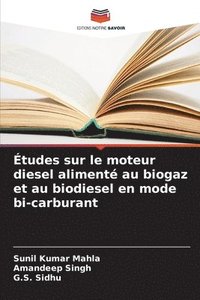 bokomslag tudes sur le moteur diesel aliment au biogaz et au biodiesel en mode bi-carburant