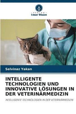 bokomslag Intelligente Technologien Und Innovative Lösungen in Der Veterinärmedizin