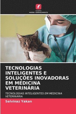 bokomslag Tecnologias Inteligentes E Soluções Inovadoras Em Medicina Veterinária