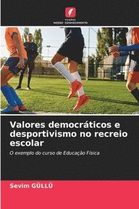 bokomslag Valores democrticos e desportivismo no recreio escolar