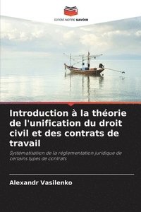 bokomslag Introduction  la thorie de l'unification du droit civil et des contrats de travail