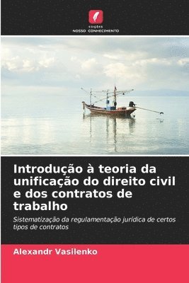 bokomslag Introduo  teoria da unificao do direito civil e dos contratos de trabalho