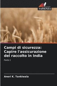 bokomslag Campi di sicurezza: Capire l'assicurazione del raccolto in India