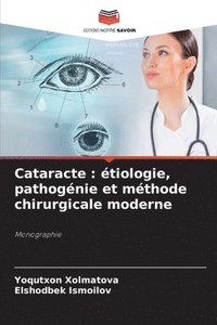 bokomslag Cataracte: étiologie, pathogénie et méthode chirurgicale moderne