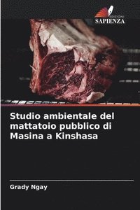 bokomslag Studio ambientale del mattatoio pubblico di Masina a Kinshasa