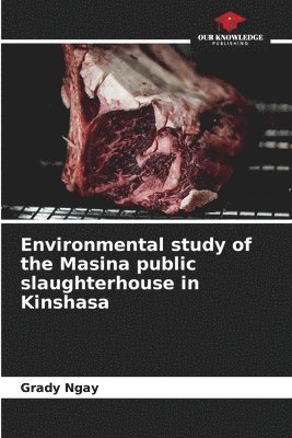 Environmental study of the Masina public slaughterhouse in Kinshasa 1