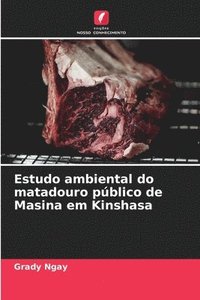 bokomslag Estudo ambiental do matadouro pblico de Masina em Kinshasa