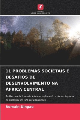 bokomslag 11 Problemas Societais E Desafios de Desenvolvimento Na frica Central