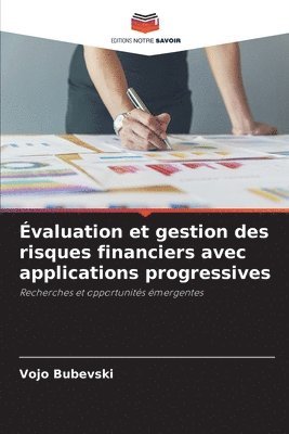 Vojo Bubevski - Évaluation et gestion des risques financiers avec applications progressives, Häftad
