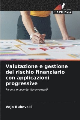Vojo Bubevski - Valutazione e gestione del rischio finanziario con applicazioni progressive, Häftad
