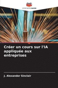 bokomslag Crer un cours sur l'IA applique aux entreprises