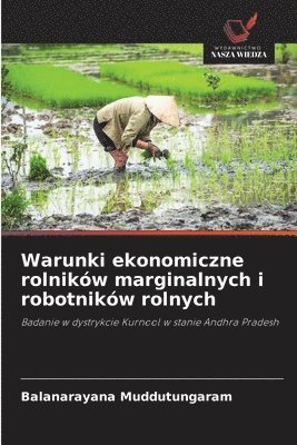 Balanarayana Muddutungaram - Warunki ekonomiczne rolników marginalnych i robotników rolnych, Häftad