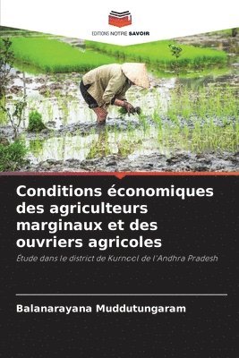 Conditions économiques des agriculteurs marginaux et des ouvriers agricoles