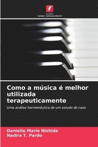 bokomslag Como a música é melhor utilizada terapeuticamente