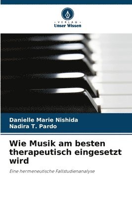 bokomslag Wie Musik am besten therapeutisch eingesetzt wird