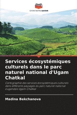 bokomslag Services cosystmiques culturels dans le parc naturel national d'Ugam Chatkal