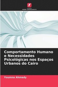 bokomslag Comportamento Humano e Necessidades Psicolgicas nos Espaos Urbanos do Cairo