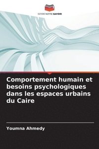 bokomslag Comportement humain et besoins psychologiques dans les espaces urbains du Caire