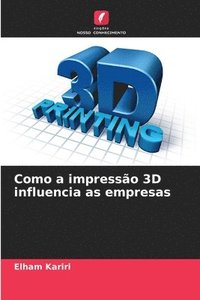 bokomslag Como a impressão 3D influencia as empresas