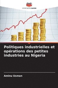 bokomslag Politiques industrielles et oprations des petites industries au Nigeria